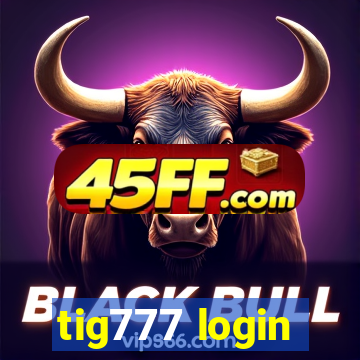 tig777 login